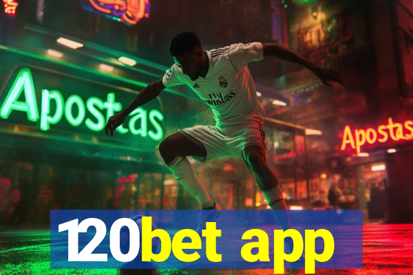 120bet app